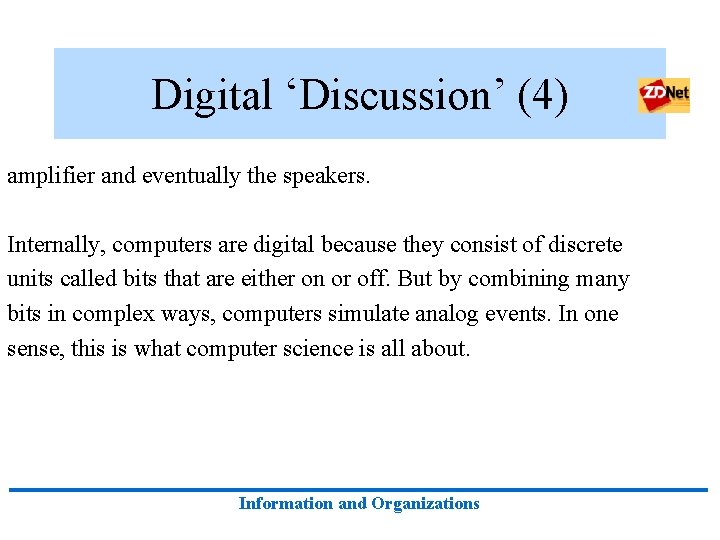 Digital ‘Discussion’ (4) amplifier and eventually the speakers. Internally, computers are digital because they