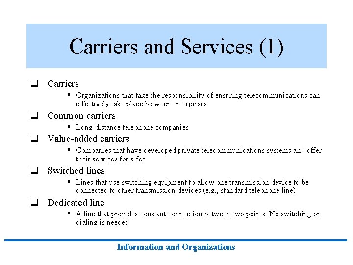Carriers and Services (1) q Carriers • Organizations that take the responsibility of ensuring