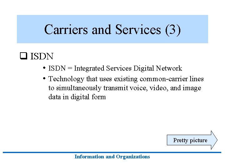 Carriers and Services (3) q ISDN • ISDN = Integrated Services Digital Network •