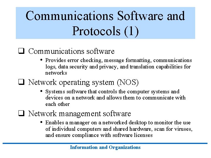 Communications Software and Protocols (1) q Communications software • Provides error checking, message formatting,