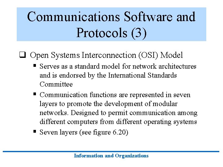 Communications Software and Protocols (3) q Open Systems Interconnection (OSI) Model § Serves as