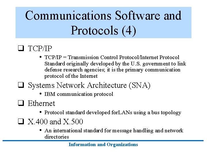 Communications Software and Protocols (4) q TCP/IP • TCP/IP = Transmission Control Protocol/Internet Protocol