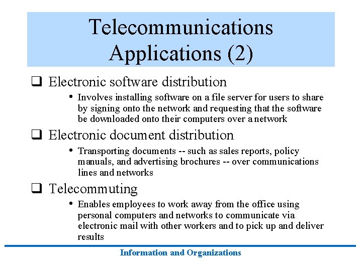 Telecommunications Applications (2) q Electronic software distribution • Involves installing software on a file