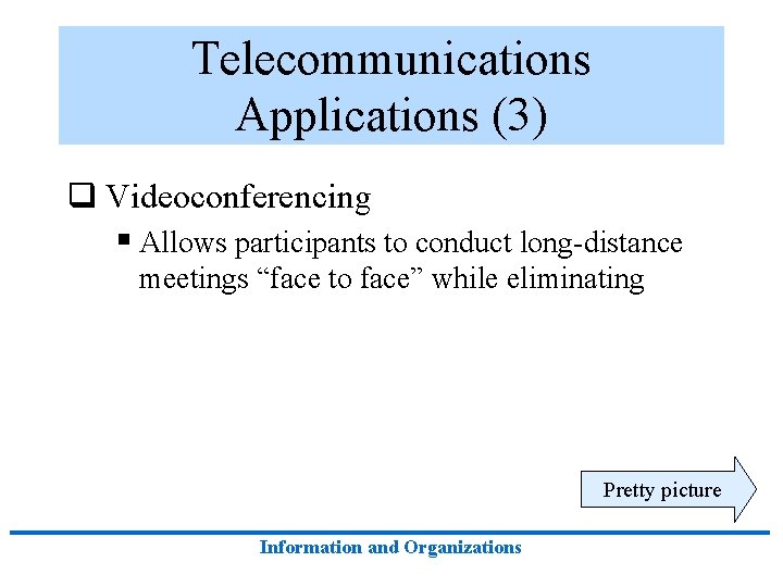 Telecommunications Applications (3) q Videoconferencing § Allows participants to conduct long-distance meetings “face to