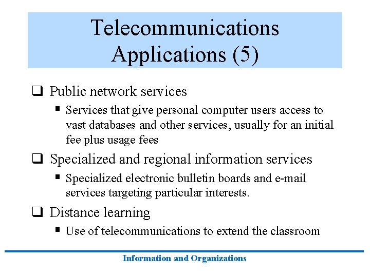 Telecommunications Applications (5) q Public network services § Services that give personal computer users