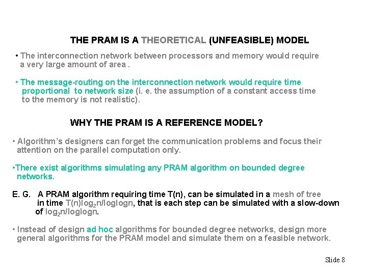 THE PRAM IS A THEORETICAL (UNFEASIBLE) MODEL • The interconnection network between processors and