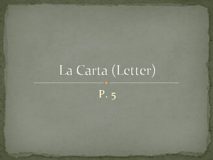 La Carta (Letter) P. 5 