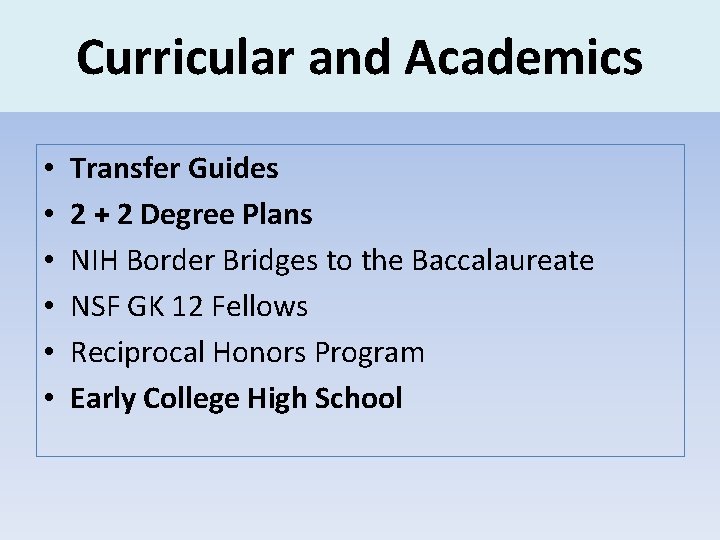 Curricular and Academics • • • Transfer Guides 2 + 2 Degree Plans NIH