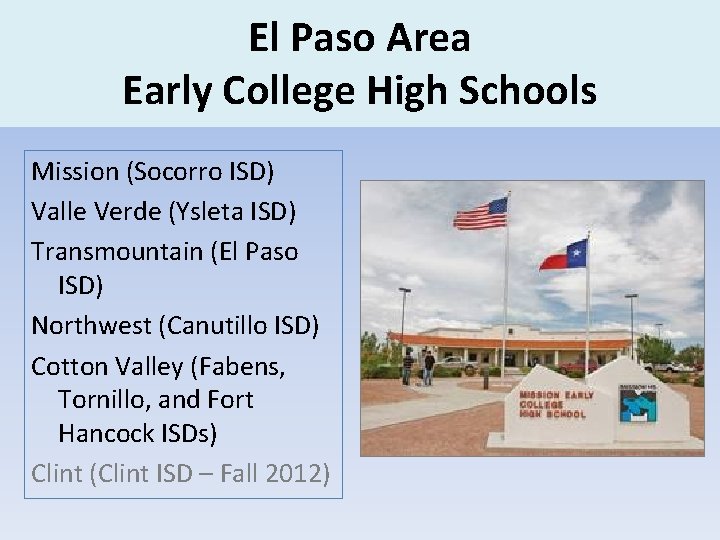 El Paso Area Early College High Schools Mission (Socorro ISD) Valle Verde (Ysleta ISD)