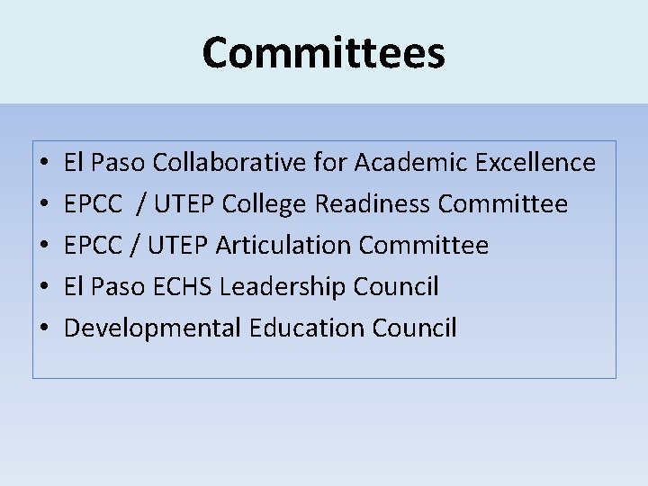 Committees • • • El Paso Collaborative for Academic Excellence EPCC / UTEP College