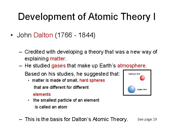 Development of Atomic Theory I • John Dalton (1766 - 1844) – Credited with