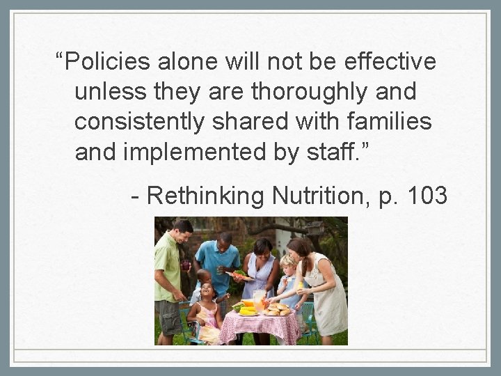 “Policies alone will not be effective unless they are thoroughly and consistently shared with