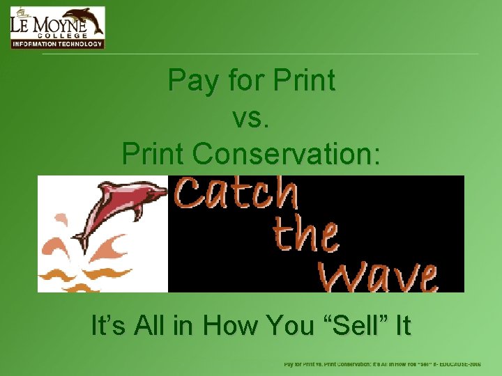 Pay for Print vs. Print Conservation: It’s All in How You “Sell” It 