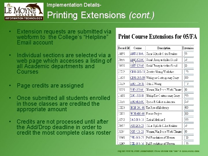  Implementation Details- Printing Extensions (cont. ) • Extension requests are submitted via webform