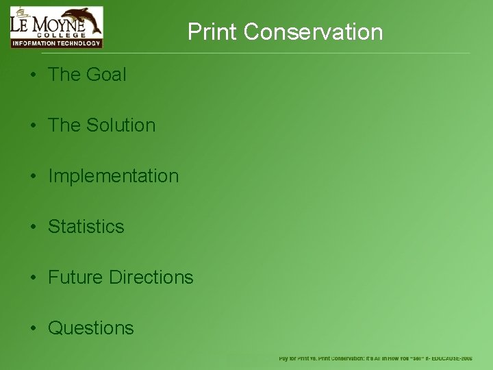 Print Conservation • The Goal • The Solution • Implementation • Statistics • Future