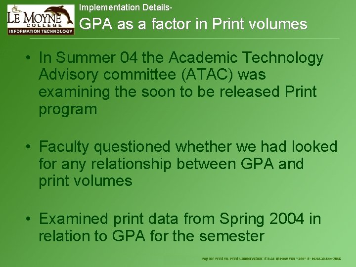  GPA as a factor in Print volumes Implementation Details- • In Summer 04