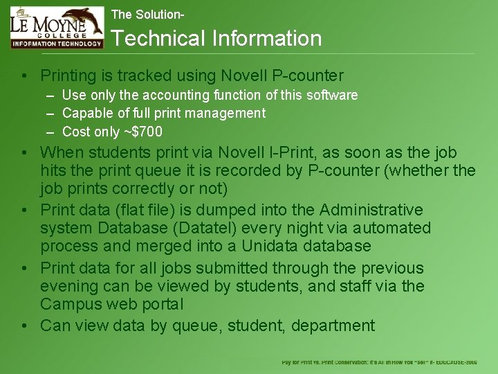 The Solution- Technical Information • Printing is tracked using Novell P-counter – Use only