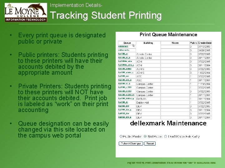  Tracking Student Printing Implementation Details- • Every print queue is designated public or