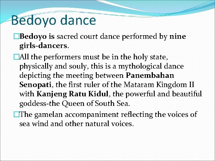 Bedoyo dance �Bedoyo is sacred court dance performed by nine girls-dancers. �All the performers