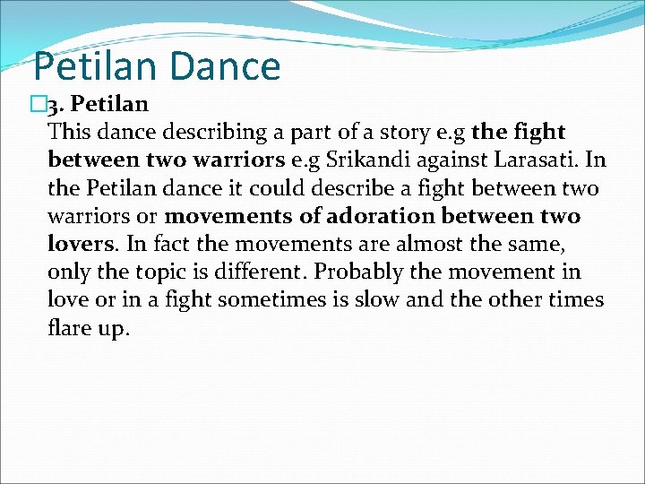 Petilan Dance � 3. Petilan This dance describing a part of a story e.