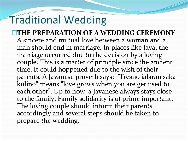 Traditional Wedding �THE PREPARATION OF A WEDDING CEREMONY A sincere and mutual love between