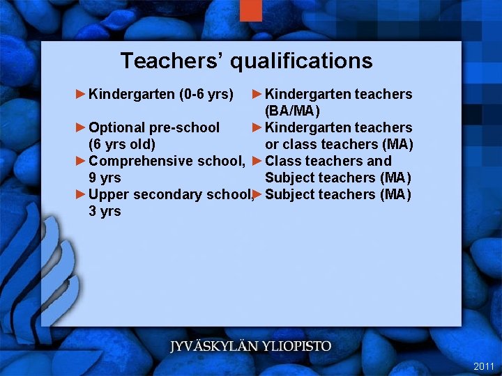 Teachers’ qualifications ► Kindergarten teachers (BA/MA) ► Kindergarten teachers ► Optional pre-school or class