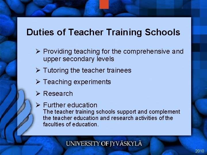 Duties of Teacher Training Schools Ø Providing teaching for the comprehensive and upper secondary