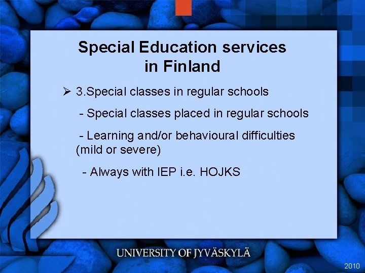 Special Education services in Finland Ø 3. Special classes in regular schools - Special