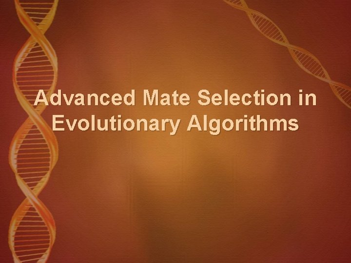 Advanced Mate Selection in Evolutionary Algorithms 