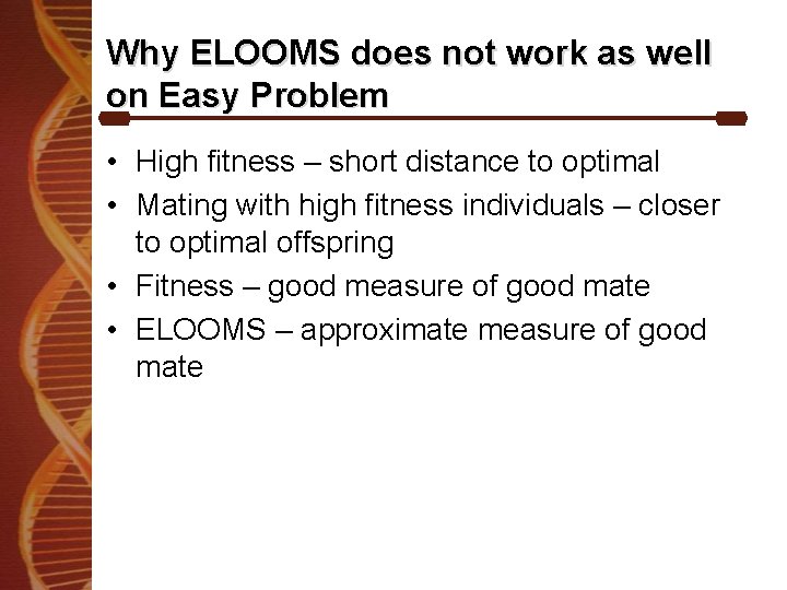 Why ELOOMS does not work as well on Easy Problem • High fitness –