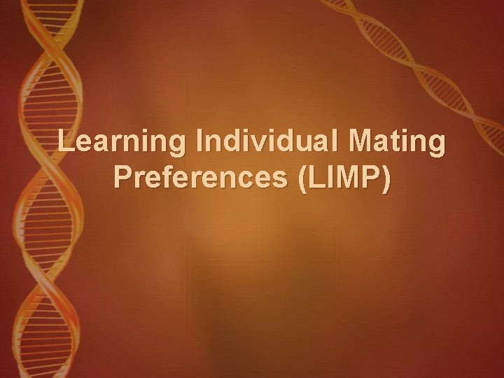 Learning Individual Mating Preferences (LIMP) 