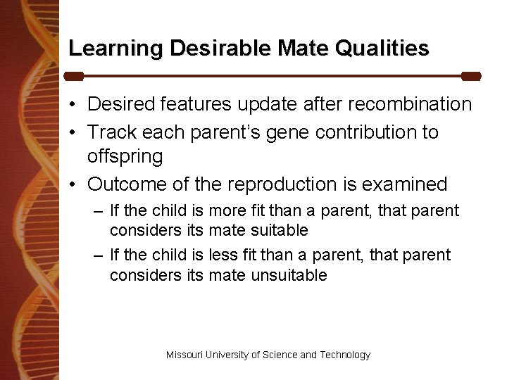 Learning Desirable Mate Qualities • Desired features update after recombination • Track each parent’s