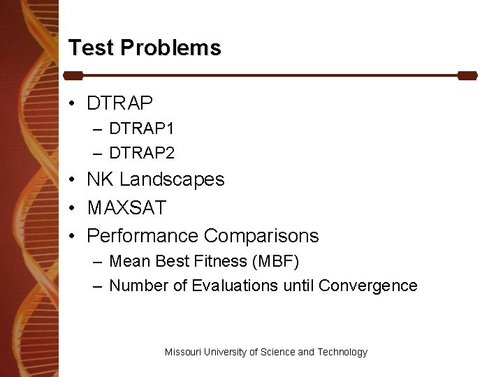 Test Problems • DTRAP – DTRAP 1 – DTRAP 2 • NK Landscapes •