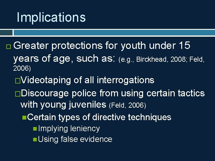 Implications Greater protections for youth under 15 years of age, such as: (e. g.