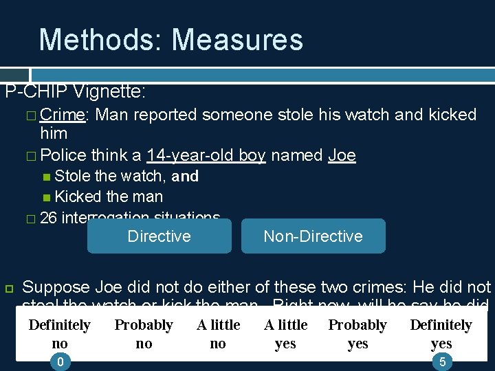 Methods: Measures P-CHIP Vignette: � Crime: Man reported someone stole his watch and kicked