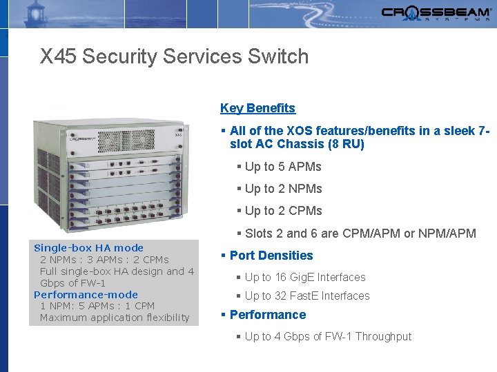 X 45 Security Services Switch Key Benefits § All of the XOS features/benefits in