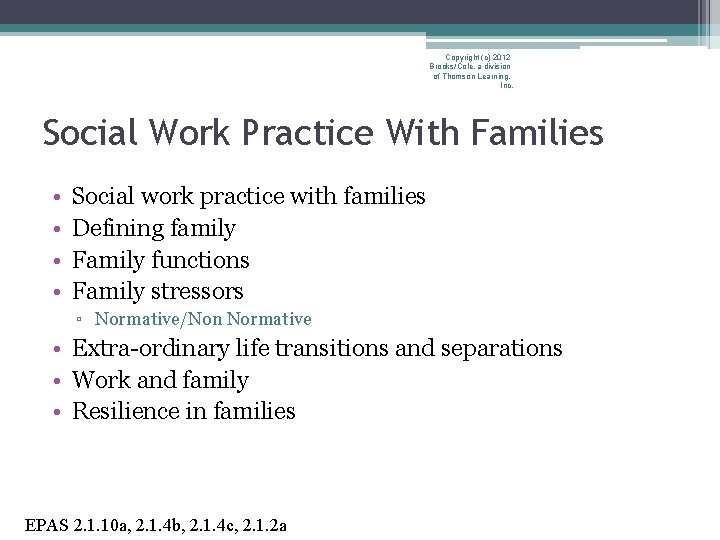 Copyright (c) 2012 Brooks/Cole, a division of Thomson Learning, Inc. Social Work Practice With
