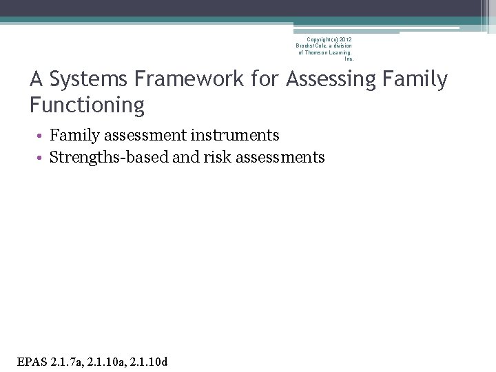 Copyright (c) 2012 Brooks/Cole, a division of Thomson Learning, Inc. A Systems Framework for