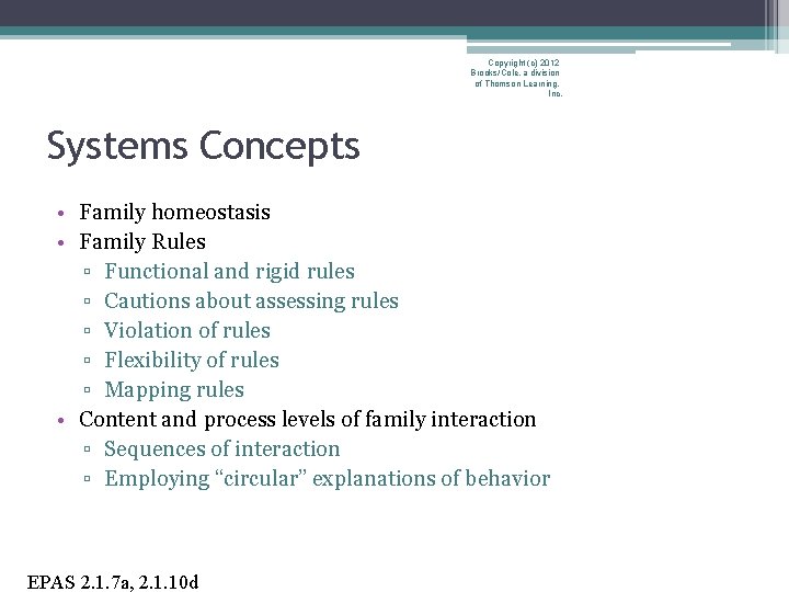 Copyright (c) 2012 Brooks/Cole, a division of Thomson Learning, Inc. Systems Concepts • Family