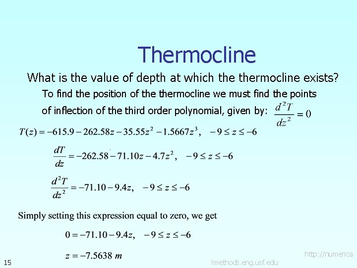 Thermocline What is the value of depth at which thermocline exists? To find the