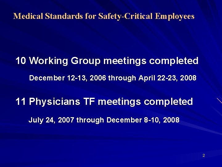 Medical Standards for Safety-Critical Employees 10 Working Group meetings completed December 12 -13, 2006