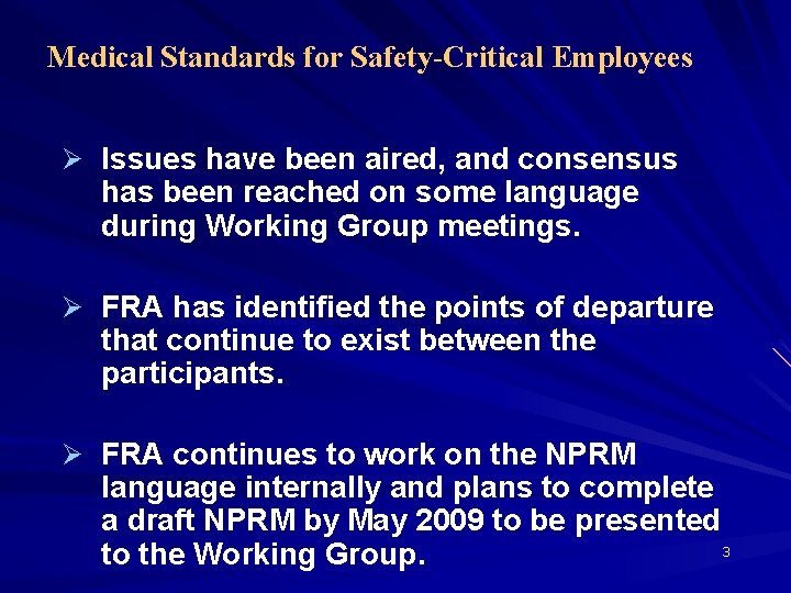 Medical Standards for Safety-Critical Employees Ø Issues have been aired, and consensus has been