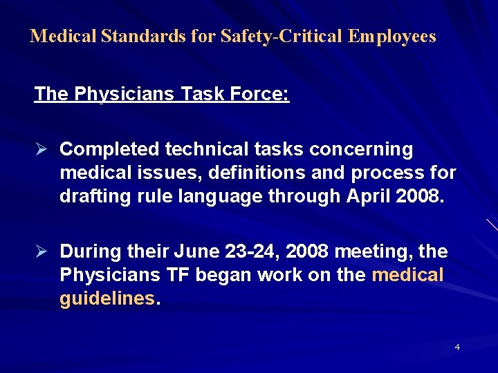 Medical Standards for Safety-Critical Employees The Physicians Task Force: Ø Completed technical tasks concerning