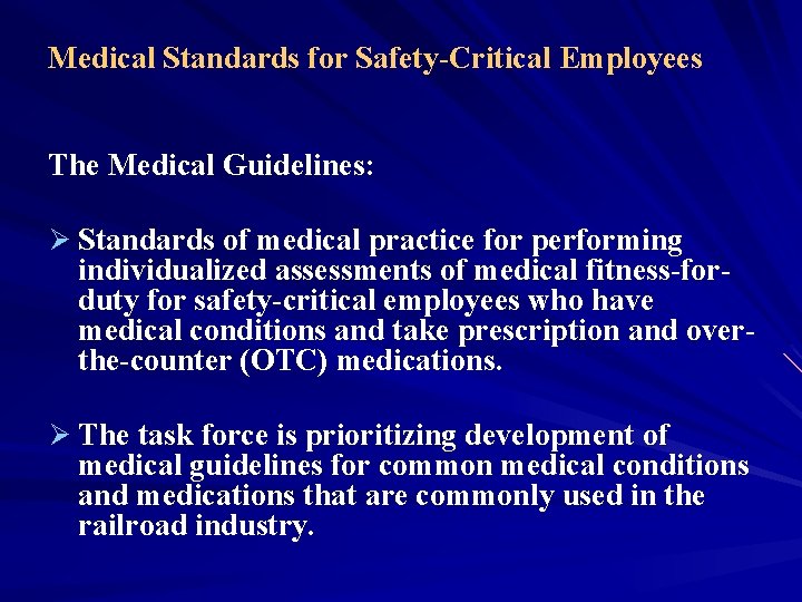 Medical Standards for Safety-Critical Employees The Medical Guidelines: Ø Standards of medical practice for