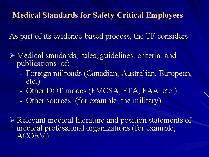 Medical Standards for Safety-Critical Employees As part of its evidence-based process, the TF considers: