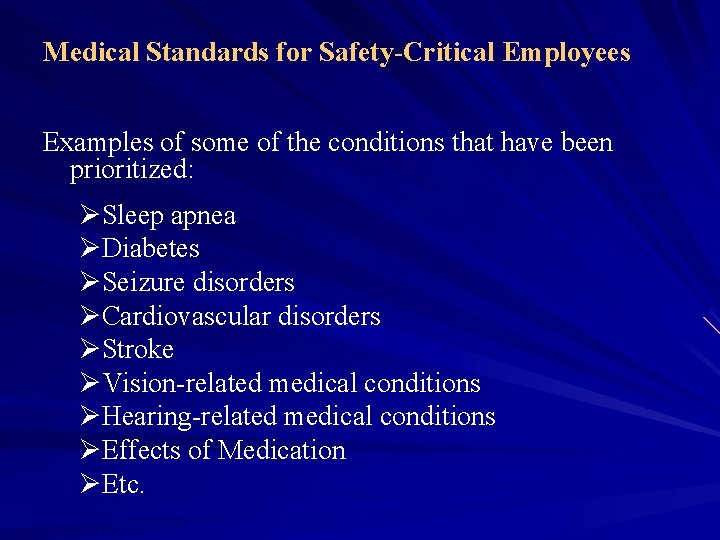 Medical Standards for Safety-Critical Employees Examples of some of the conditions that have been