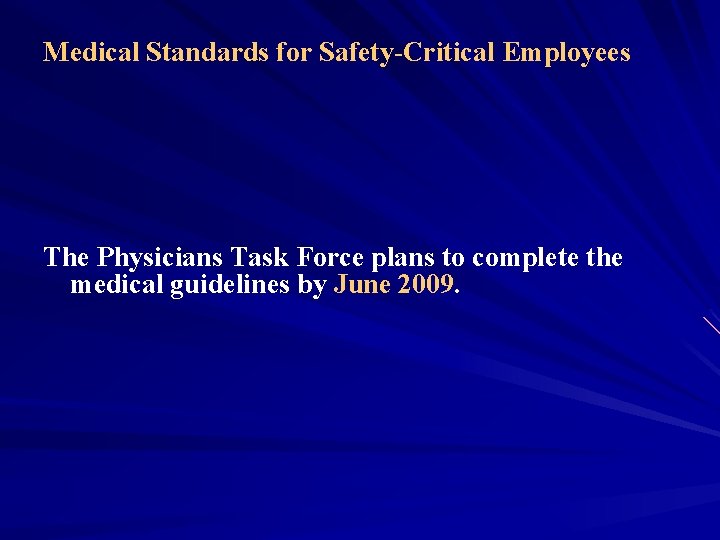 Medical Standards for Safety-Critical Employees The Physicians Task Force plans to complete the medical