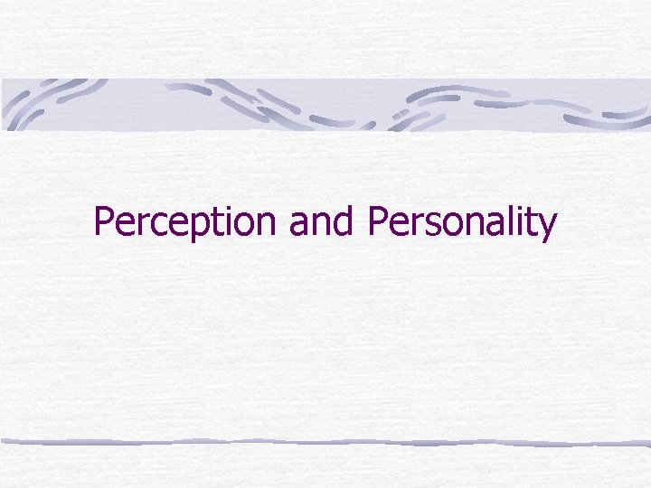 Perception and Personality 