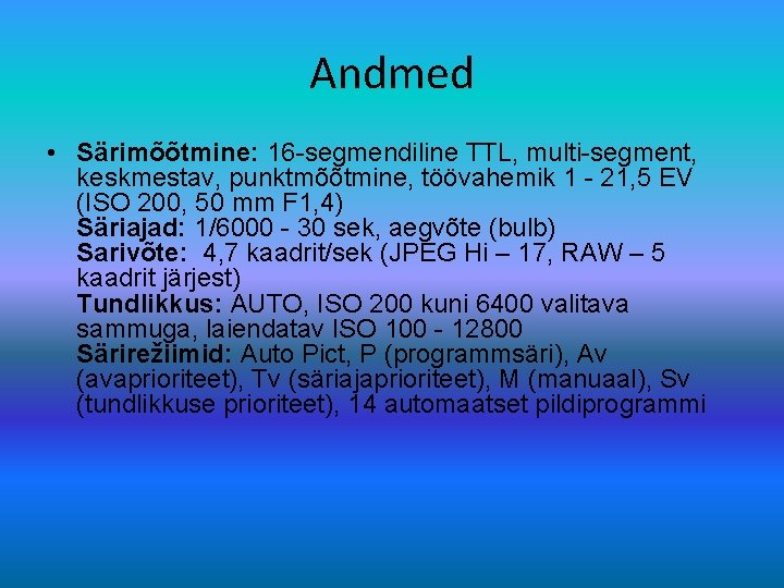 Andmed • Särimõõtmine: 16 -segmendiline TTL, multi-segment, keskmestav, punktmõõtmine, töövahemik 1 - 21, 5