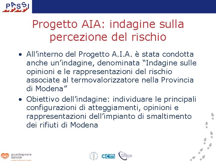 Progetto AIA: indagine sulla percezione del rischio • All’interno del Progetto A. I. A.